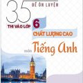 35 Đề Ôn Luyện Thi Vào Lớp 6 Chất Lượng Cao Môn Tiếng Anh - Trần Thanh Hương, Ngô Hà Thu, Nguyễn Thu Hiền