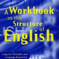 (Download PDF) | A workbook in the structure of English, Linguistic Principles and Language Acquisition, William Rutherford, BlackWell publishers