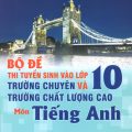 PDF | Bộ đề thi tuyển sinh vào lớp 10 trường chuyên và trường chất lượng cao môn tiếng Anh, Cao Thị Thu Giang