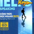 PDF | (sách học Ielts speaking) Công thức học nhanh Ielts Speaking Part 1,2,3, Ielts Speaking key, Ninh Huyền Trang