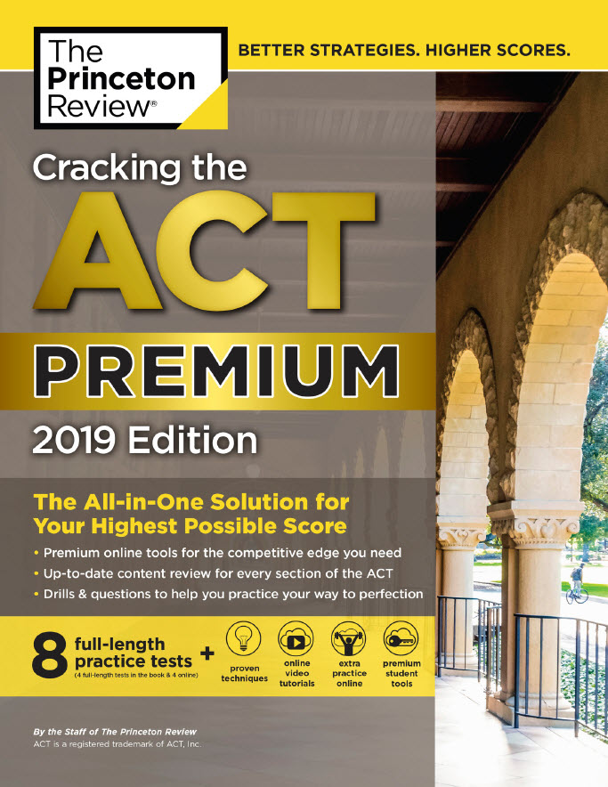 Cracking the ACT Premium 2019 Edition 8 full-length practice tests | The princeton review