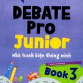 Debate Pro Junior, Nhà tranh biện thông minh book 3, Học kỹ năng tranh biện và tư duy logic