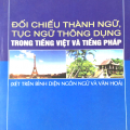 Đối chiếu thành ngữ, tục ngữ thông dụng trong tiếng Việt và tiếng Pháp, Trần Đình Bình Xét trên bình diện ngôn ngữ và văn hóa