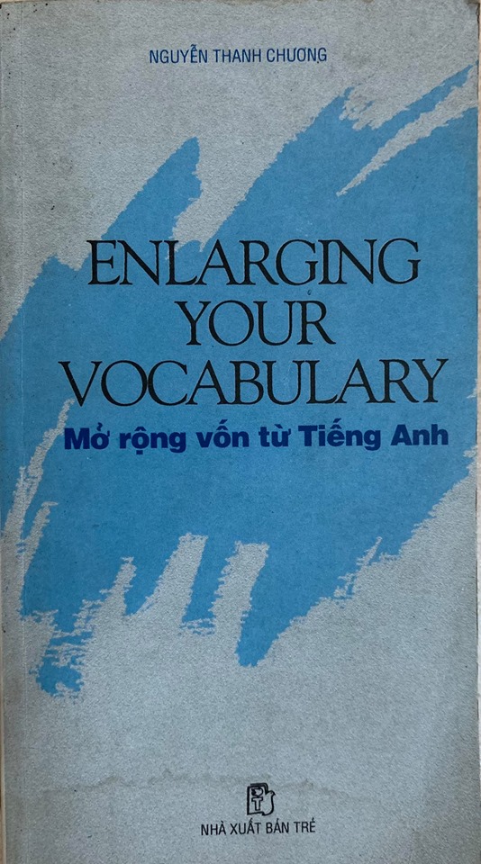 Enlarging your Vocabulary, Mở rộng vốn từ tiếng Anh, Nguyễn Thanh Chương