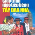(PDF) Giáo trình giao tiếp tiếng Tây Ban Nha, Trần Nguyễn Du Sa, Nguyễn Anh Dũng