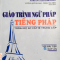 Giáo trình ngữ pháp tiếng Pháp, trình độ sơ cấp, trung cấp, Lương Quỳnh Mai, Trần Thị Yến