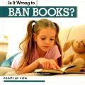 (PDF) Is it wrong to ban books by Mary Austen, bộ Points of view, Kidhaven Publishing