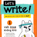 Let's Write! 1 Viết đoạn không khó, dành cho học sinh ở trình độ tiếng Anh A2+, Trần Thanh Hương, Trần Hoàng Anh