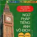 Ngữ pháp tiếng Anh vô địch nâng cao, Super English Grammar, Hoa Khắc Kiện, Trịnh Thiên Sinh, Nguyễn Quốc Siêu