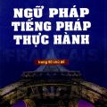 (PDF) Ngữ pháp tiếng pháp thực hành trong 80 chủ đề, Lương Quỳnh Mai, Trần Thị Yến