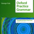 (Download PDF) | Oxford Practice Grammar, Advanced, Supplementary Exercises with answers, George Yule