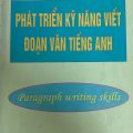 Phát triển kỹ năng viết đoạn văn tiếng anh, paragraph writing skills, Dương Thu Mai, Trần Thị Vân Dung, Đàm Thị Thu Dung