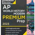 Download PDF | Princeton Review AP World History Modern Premium Prep, 2023 6 Practice Tests + Complete Content Review + Strategies