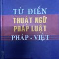 Từ điển thuật ngữ pháp luật Pháp - Việt, Nhà Pháp Luật Việt - Pháp, NXB từ điển Bách Khoa