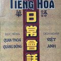 Tự học hoa ngữ, giao tiếp đàm thoại tiếng Hoa, đọc tiếng Quan Thoại Quảng Đông, dịch nghĩa Việt Anh