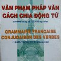 Văn Phạm Pháp Văn, cách chia động từ - 10.000 Động Từ, 115 Bảng chia, Nguyễn Hữu Đức