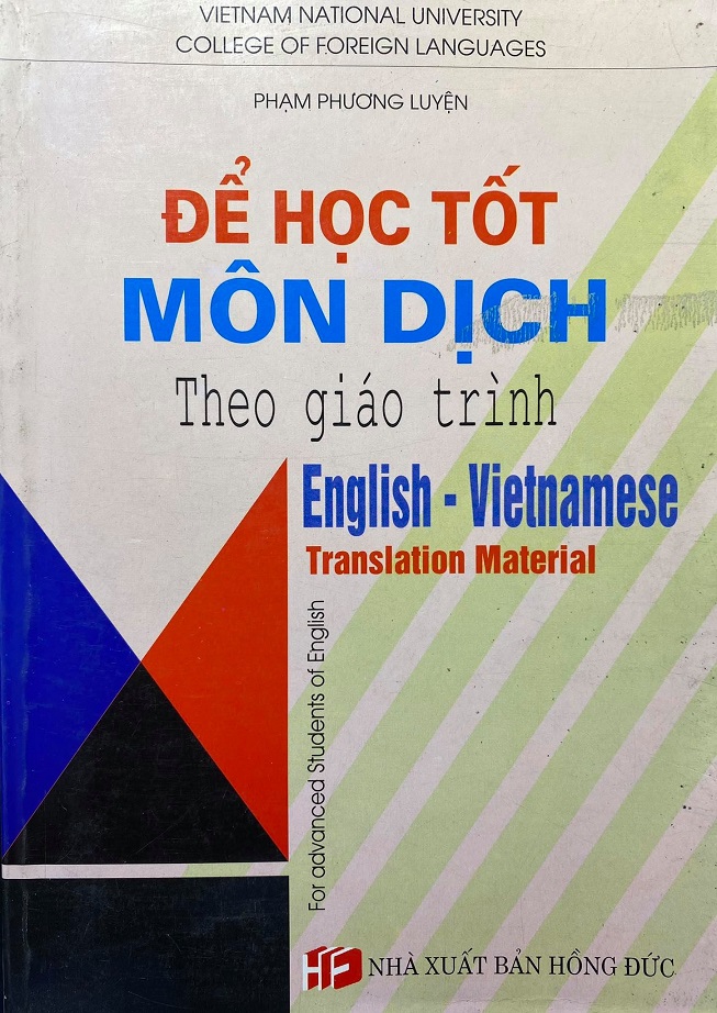 Để học tốt môn dịch theo giáo trình , Phạm Phương Luyện, English Vietnamese translation material, Vietnam National University